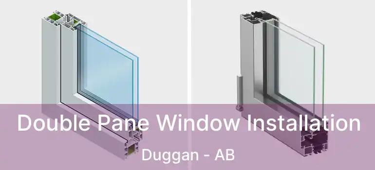  Double Pane Window Installation Duggan - AB