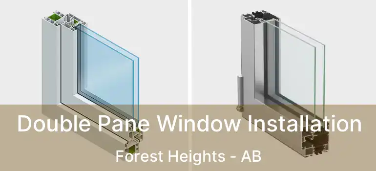  Double Pane Window Installation Forest Heights - AB