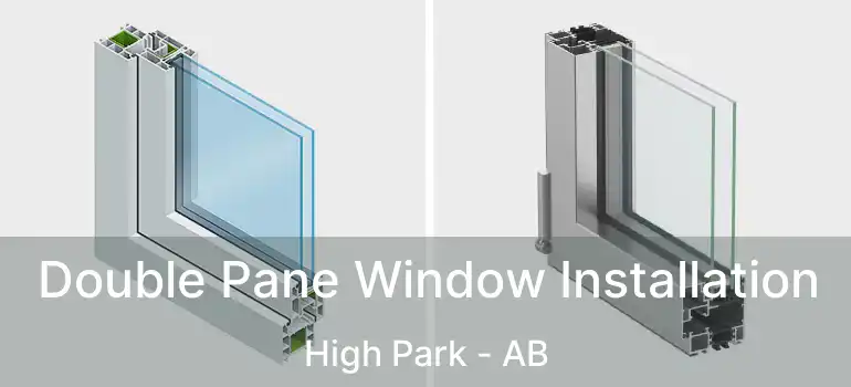  Double Pane Window Installation High Park - AB