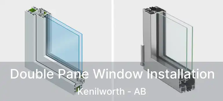  Double Pane Window Installation Kenilworth - AB
