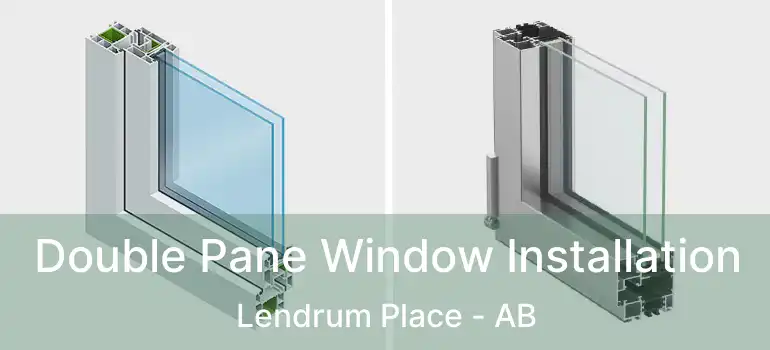  Double Pane Window Installation Lendrum Place - AB