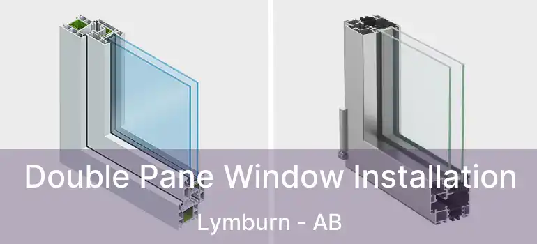  Double Pane Window Installation Lymburn - AB