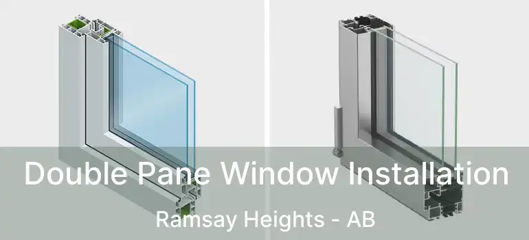  Double Pane Window Installation Ramsay Heights - AB