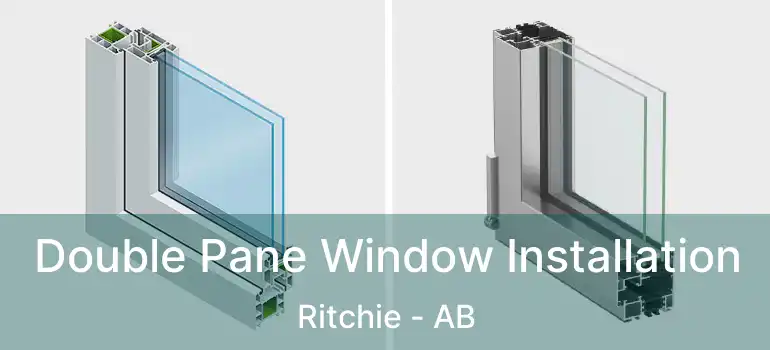  Double Pane Window Installation Ritchie - AB