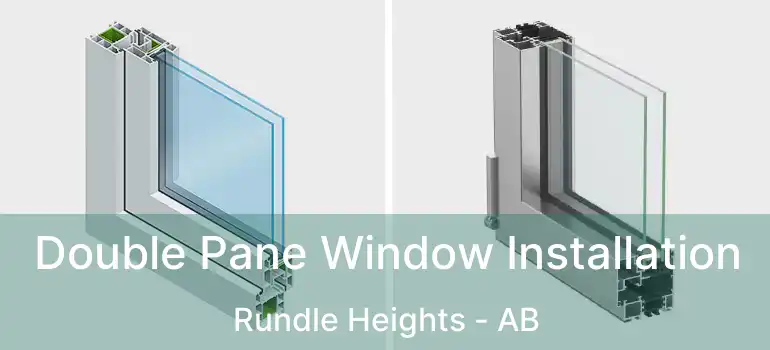  Double Pane Window Installation Rundle Heights - AB