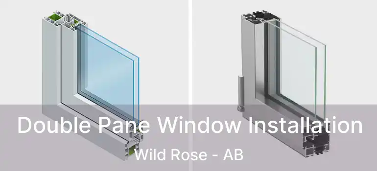  Double Pane Window Installation Wild Rose - AB