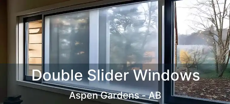  Double Slider Windows Aspen Gardens - AB