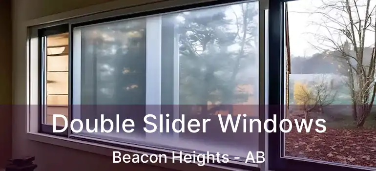  Double Slider Windows Beacon Heights - AB