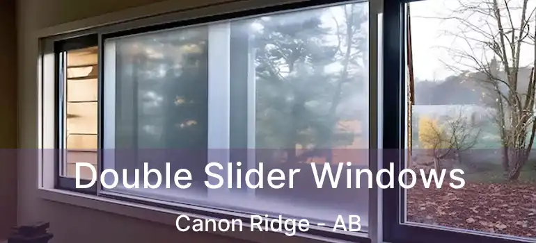  Double Slider Windows Canon Ridge - AB
