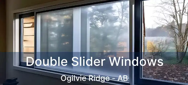  Double Slider Windows Ogilvie Ridge - AB