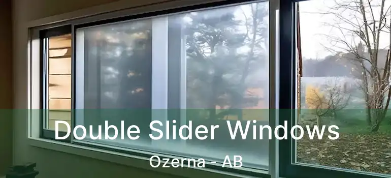  Double Slider Windows Ozerna - AB