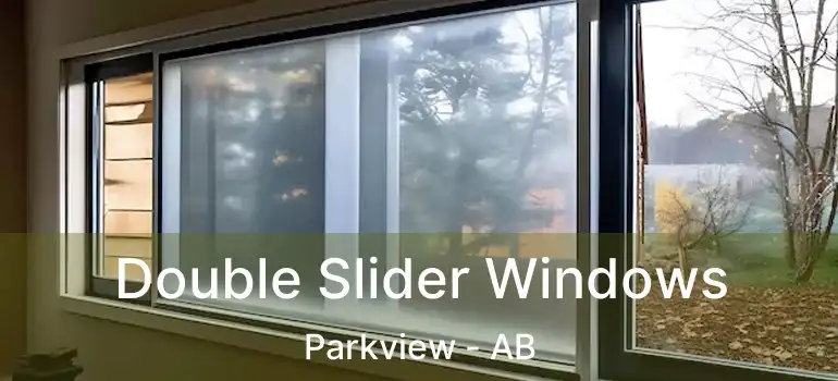  Double Slider Windows Parkview - AB