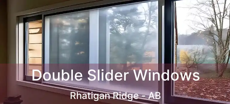 Double Slider Windows Rhatigan Ridge - AB