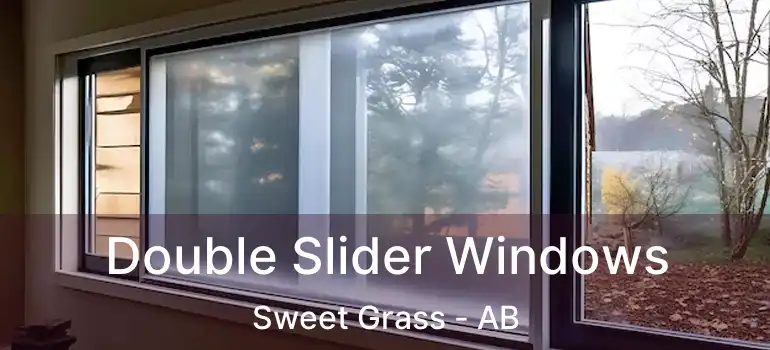  Double Slider Windows Sweet Grass - AB