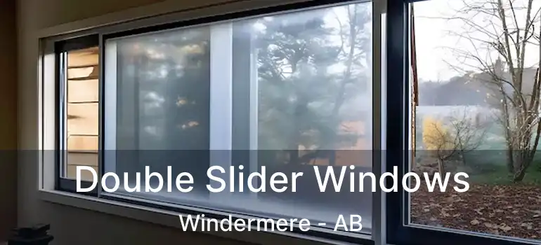  Double Slider Windows Windermere - AB
