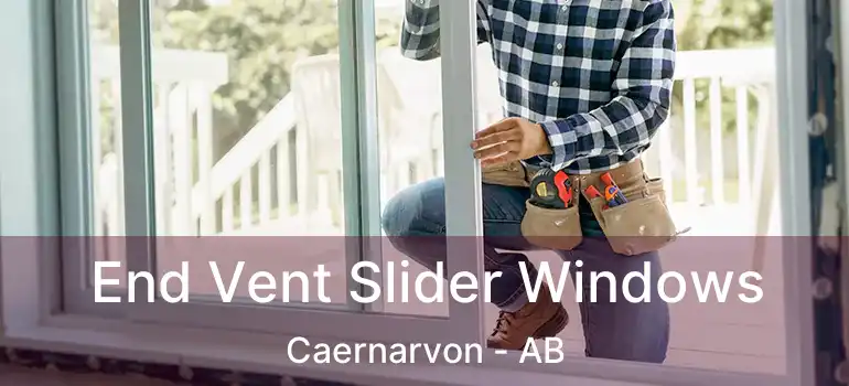  End Vent Slider Windows Caernarvon - AB