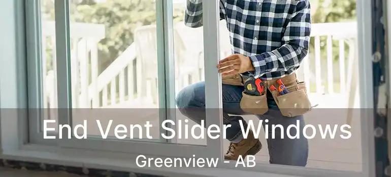  End Vent Slider Windows Greenview - AB