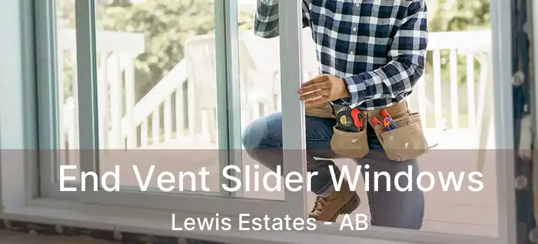  End Vent Slider Windows Lewis Estates - AB