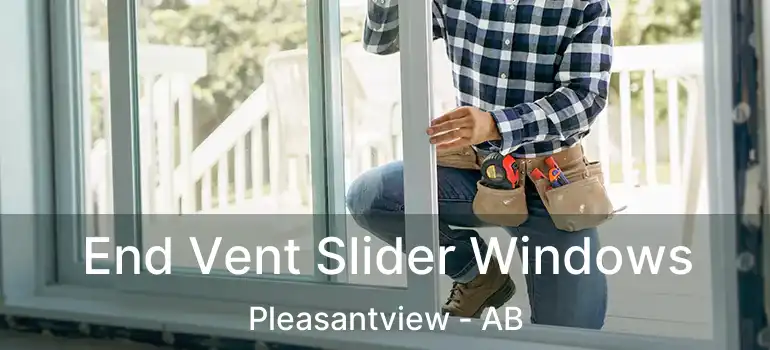  End Vent Slider Windows Pleasantview - AB