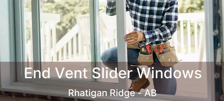  End Vent Slider Windows Rhatigan Ridge - AB
