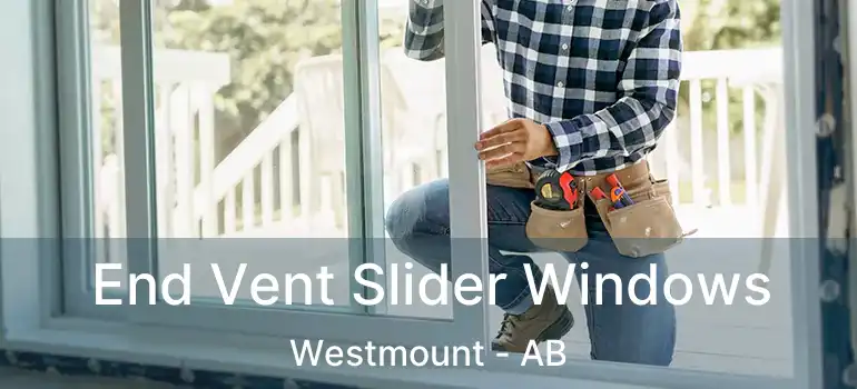  End Vent Slider Windows Westmount - AB