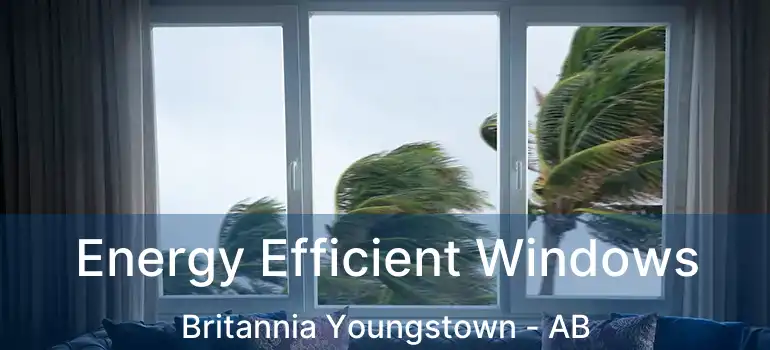  Energy Efficient Windows Britannia Youngstown - AB