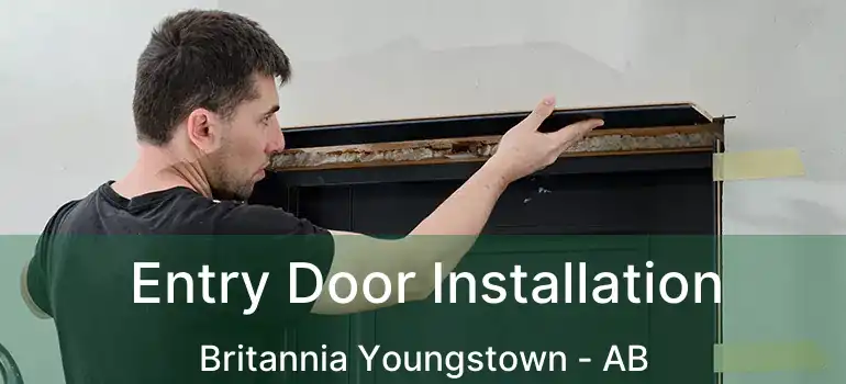  Entry Door Installation Britannia Youngstown - AB