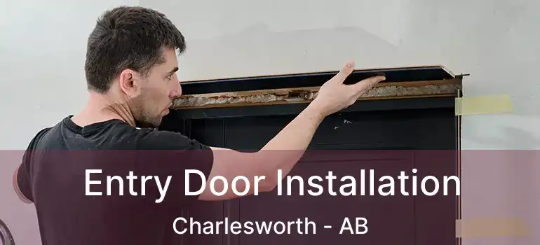 Entry Door Installation Charlesworth - AB
