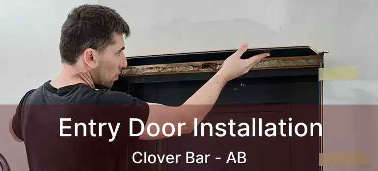  Entry Door Installation Clover Bar - AB