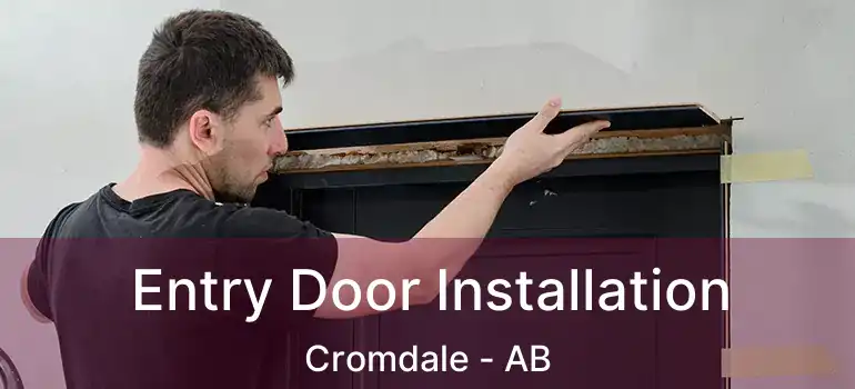  Entry Door Installation Cromdale - AB