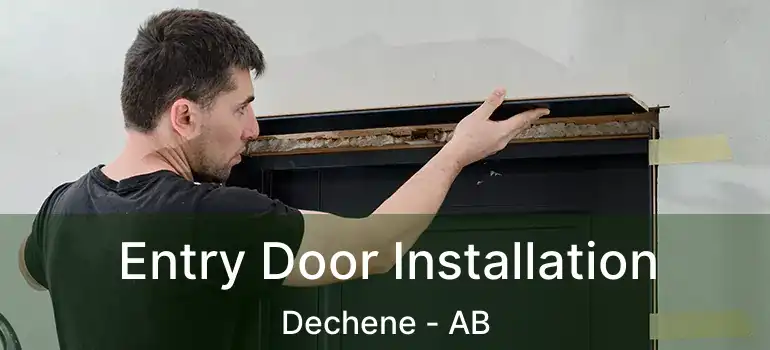  Entry Door Installation Dechene - AB