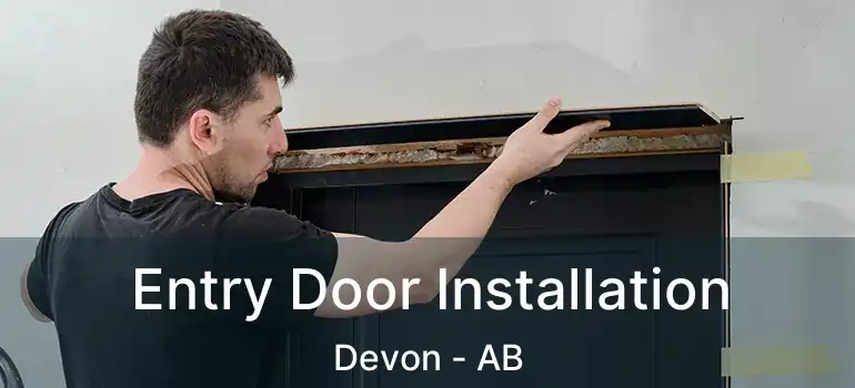  Entry Door Installation Devon - AB