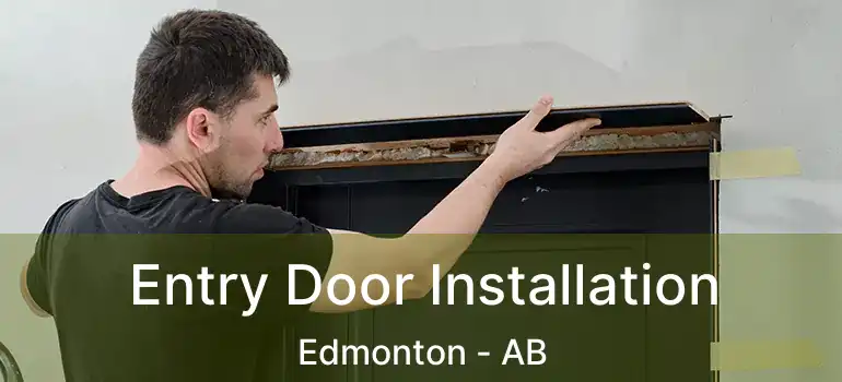  Entry Door Installation Edmonton - AB