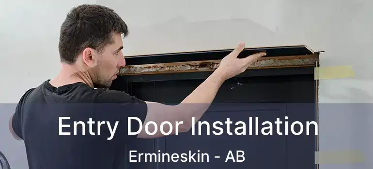  Entry Door Installation Ermineskin - AB