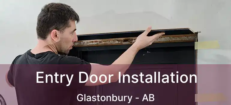  Entry Door Installation Glastonbury - AB