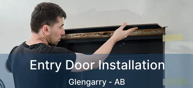  Entry Door Installation Glengarry - AB