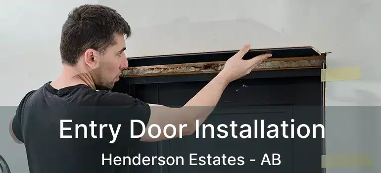  Entry Door Installation Henderson Estates - AB