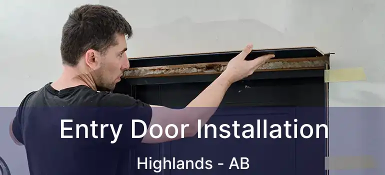  Entry Door Installation Highlands - AB