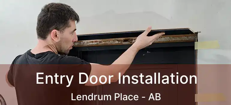  Entry Door Installation Lendrum Place - AB
