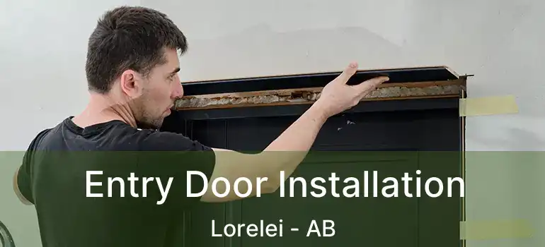  Entry Door Installation Lorelei - AB
