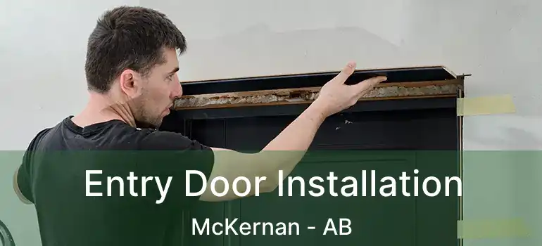  Entry Door Installation McKernan - AB