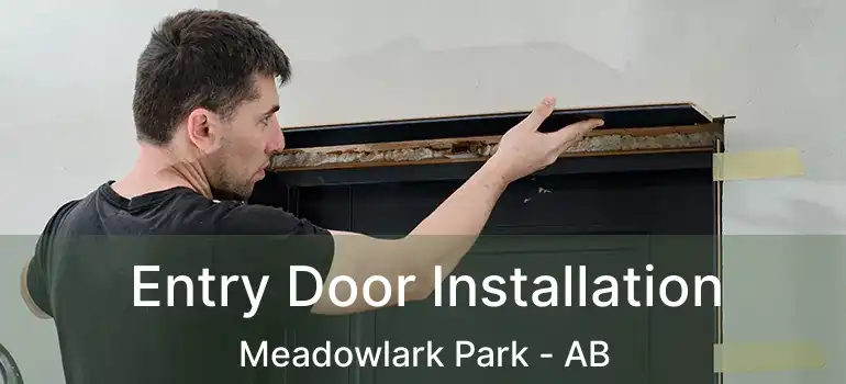  Entry Door Installation Meadowlark Park - AB