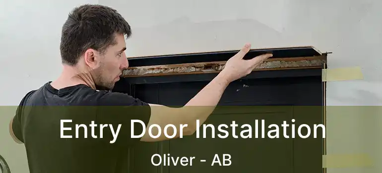  Entry Door Installation Oliver - AB