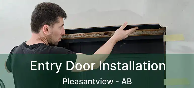  Entry Door Installation Pleasantview - AB