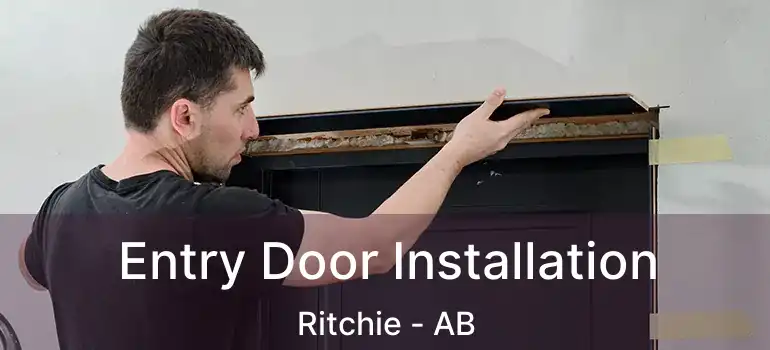  Entry Door Installation Ritchie - AB