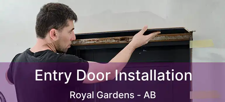  Entry Door Installation Royal Gardens - AB