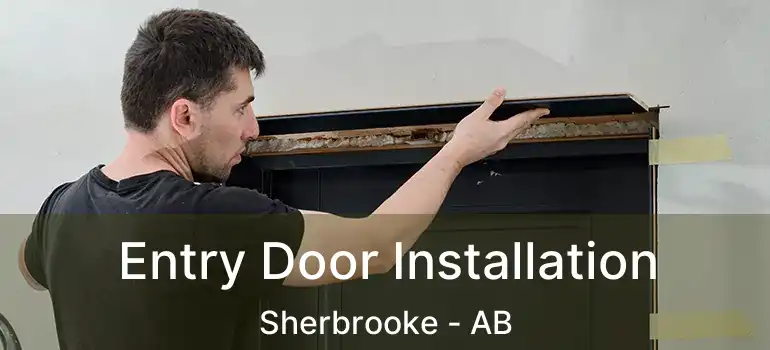  Entry Door Installation Sherbrooke - AB