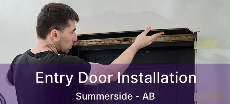  Entry Door Installation Summerside - AB