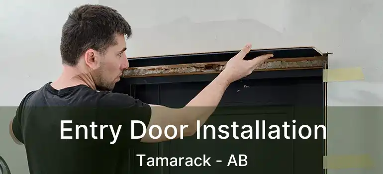  Entry Door Installation Tamarack - AB