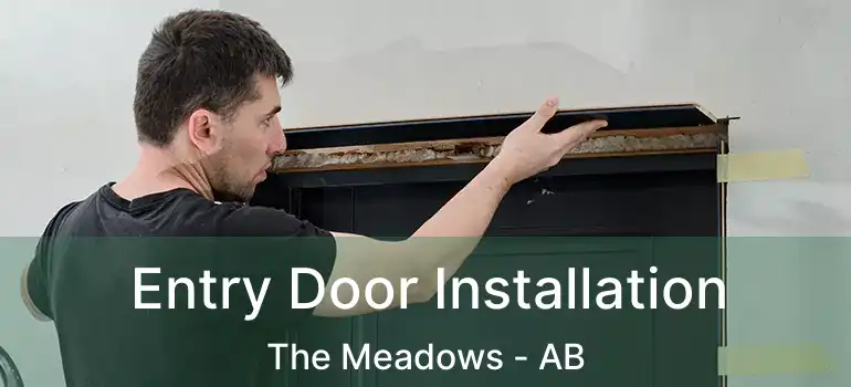  Entry Door Installation The Meadows - AB